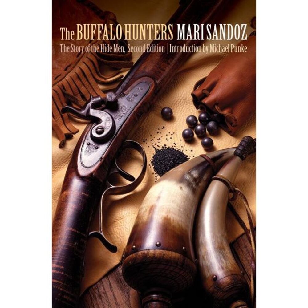 The Buffalo Hunters: The Story of the Hide Men -- Mari Sandoz